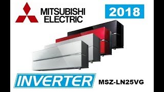 Обзор сплит-системы Mitsubishi Electric MSZ LN25VGW Inverter Новинка 2018 г. видео Кондиционеры и сплит-системы Mitsubishi Electric