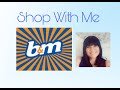 Shop With Me - B&M - Big Store - Lots Of Departments