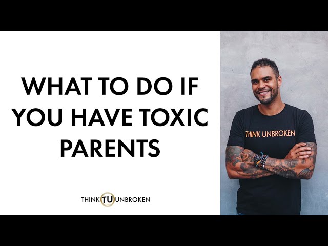 What do you do you do if you have CPTSD and toxic parents? What do you do you do if you have CPTSD and toxic parents?