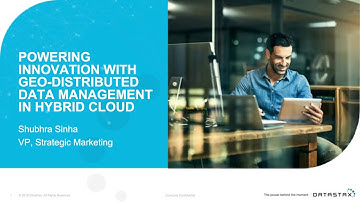 How to Power Innovation with Geo-Distributed Data Management in Hybrid Cloud | DataStax