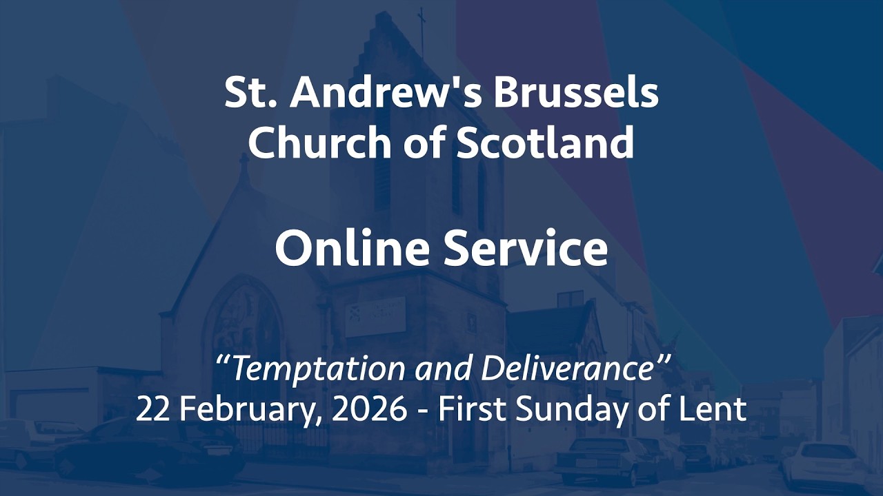 St Andrew's Church of Scotland, Brussels, online service, Sunday, 22 February, 2026
