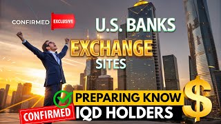 Breaking IQD News: U.S. Banks Preparing Exchange Centers for Iraqi Dinar Holders