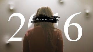 Here We Are Now || 2016 [MULTIFANDOM]