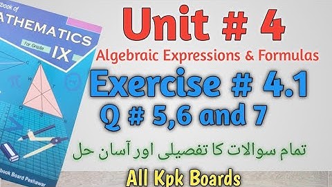 Exercise 4.1 Q.5,6 and 7,Class 9 Maths Kpk All Boards|Unit 4 Algebraic Expressions and Formulas.