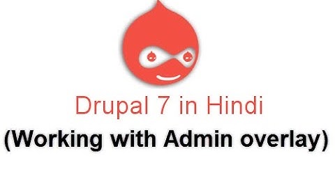 Drupal 7 Development Tutorials(Hindi/Urdu) -   Working with the admin overlay