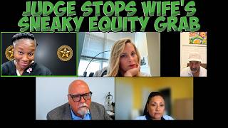 Details You Can't Do That! Judge Stops Wife's Sneaky Equity Grab Guide