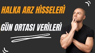 Halka Arz Hi̇sseleri̇ Gün Ortasi Veri̇leri̇