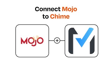How to connect Mojo to Chime - Easy Integration