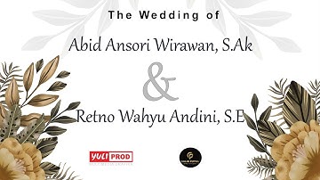 💍 Live Ngunduh Mantu Abid Anzori Wirawan, S.Ak Dengan Retno Wahyu Andini, S.E