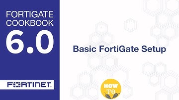 Foritnet Firewall Basic Settings  |  Part 3