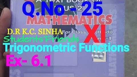 Bihar Board Math XI K.C Sinha Ex- 6.1 Q.No - 25 Trigonometric Functions Ka Solution.