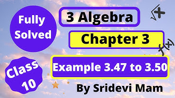 TN class 10 ch 3 algebra example 3.47 to 3.50 by sridevi mam,fully solved, maths  full book syllabus