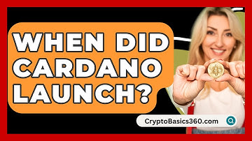When Did Cardano Launch? - CryptoBasics360.com