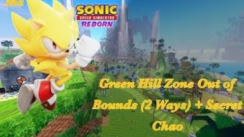 Green Hill Zone Out of Bounds (2 Ways) + Secret Chao | Sonic Speed Simulator