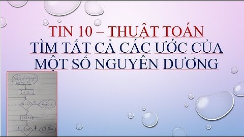 Tin 10 - Thuật toán - Tìm ước của số nguyên dương