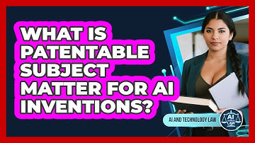 What Is Patentable Subject Matter for AI Inventions?