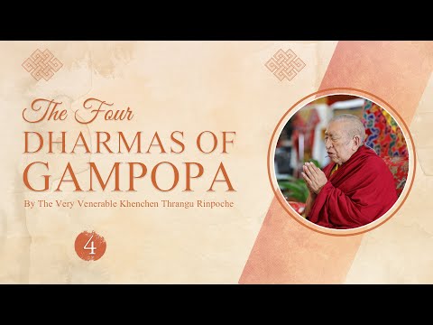 Four Dharmas of Gampopa, Session 4