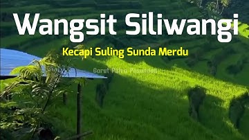 Kecapi Suling Sunda Enak Di Dengar Dengan Pemandangan Alam Indah || Wangsit Siliwangi