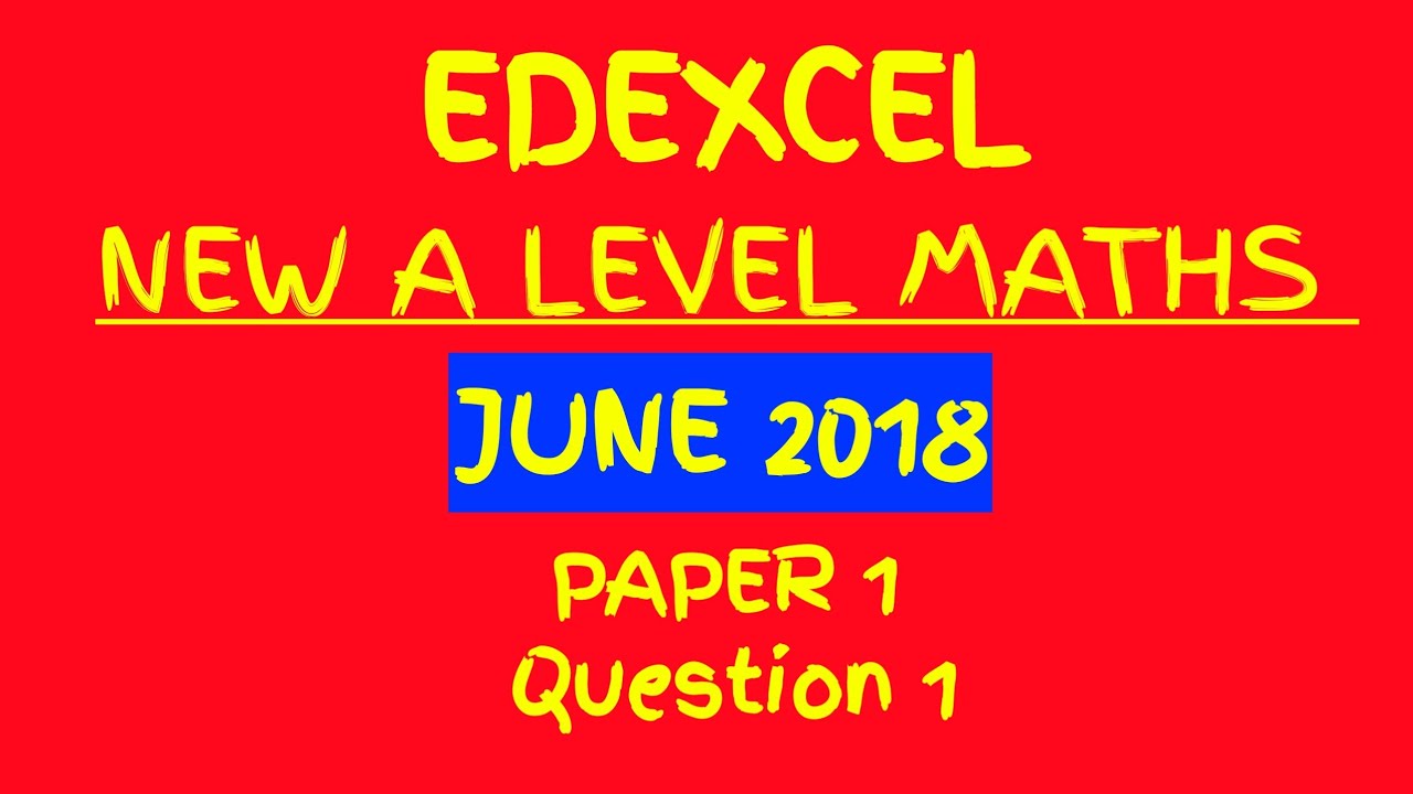 New A Level Maths Edexcel 2018 Paper 1 Walkthrough Q1 Trigonometry With Small Angle Formulas Youtube