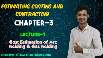 Ch-3_Lec-1_Cost estimation of welding_estimating costing and contracting_