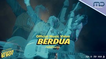 Rebelsuns. - Berdua (Official Music Video) | OST. Catatan Si Boy