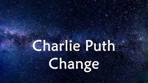 Charlie Puth ‒ Change (Lyrics / Lyric Video) feat. James Taylor