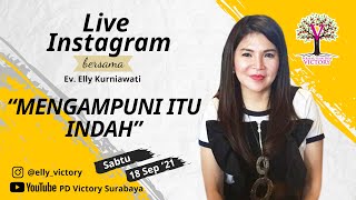 MENGAMPUNI ITU INDAH - Ev. Elly Kurniawati - Live IG 18 Sep 2021