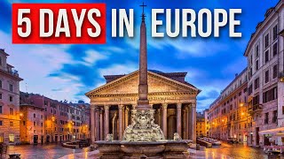 How To Spend 5 Days in Europe | Travel Guide