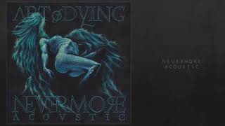 ART OF DYING   NEVERMORE ACOUSTIC from the album NEVERMORE ACOUSTIC chords