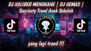 DJ XALIBER MENGKANE || DJ GEMAS | DJ BASS GLERR VIRAL TIK TOK | Socciesty Trend Anak Sekolah