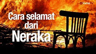 Ceramah Agama : Inilah Cara Selamat Dari Siksa Neraka – Ustadz Lalu Ahmad Yani