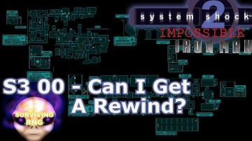Can I Get A Rewind? | System Shock 2 Modded- Impossible Difficulty PermaDeath- S3 00