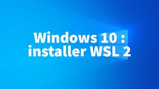 Comment installer WSL 2