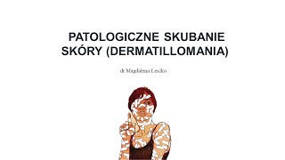 Dermatillomania (patologiczne skubanie skóry)