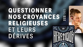 Questionner Nos Croyances Religieuses Et Leurs Dérives Hérétique ?