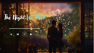 The Night We Met (Official Song) : A Love Story in Song