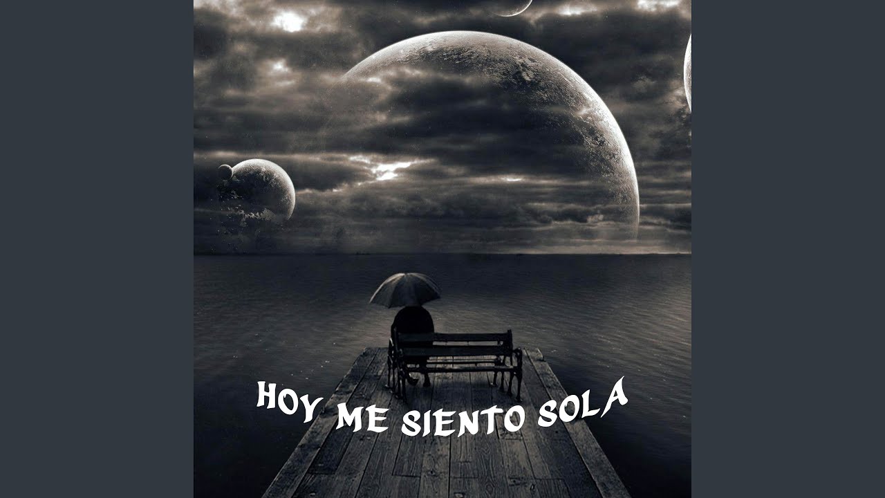 Hoy Me Siento Sola
