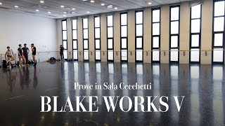 Blake Works V - Prove in sala ballo (Teatro alla Scala)