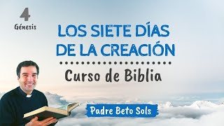 4. LOS SIETE DÍAS DE LA CREACIÓN - Curso de Biblia Católico