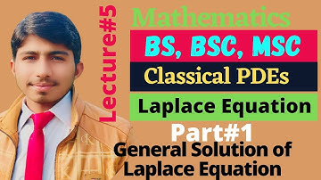 Lecture#5(Part#1) Laplace Equation. Classical Partial differential equation
