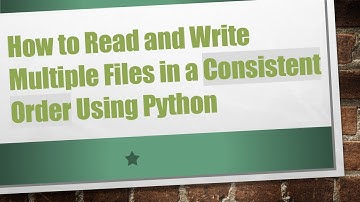 How to Read and Write Multiple Files in a Consistent Order Using Python