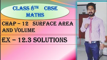 CBSE  | CLASS 8 | CHAP 12 | VOLUME AND SURFACE AREA | EX-12.3 SOLUTIONS