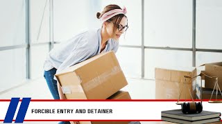 The Ultimate Guide to Forcible Entry & Detainer in California | Attorney Insights