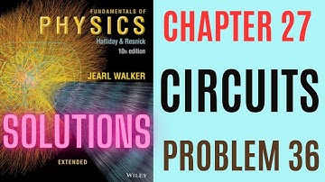 Halliday resnick chapter 27 problem 36 solution | Fundamentals of physics 10e solutions