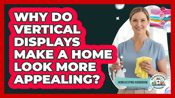 Why Do Vertical Displays Make A Home Look More Appealing? - Homekeeping Handbook
