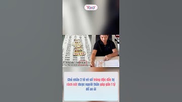 Chủ nhân 2 tờ vé số độc đắc bị rách nát được người thân tặng gần 1 tỷ để an ủi