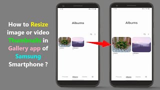 How to Resize image or video Thumbnails in Gallery app of Samsung Smartphone ? screenshot 5