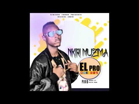 El Pro - Nkiri Muzima (Official Audio)