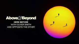 Download Lagu Above \u0026 Beyond, Oliver Smith and Opposite The Other - Here Before MP3