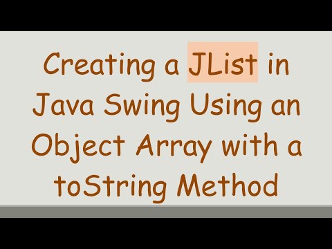 Creating a JList in Java Swing Using an Object Array with a toString Method